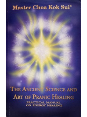 The Ancient Science And Art Of Pranic Healing (English)
