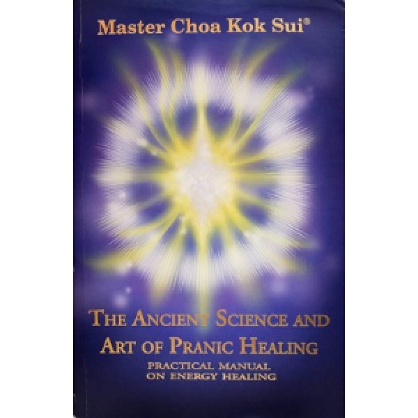 The Ancient Science And Art Of Pranic Healing (English)